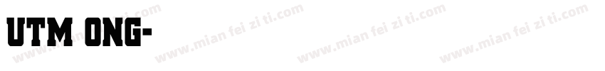 utm ong字体转换